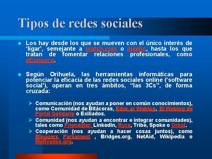 Tipos de redes sociales l Los hay desde los que se mueven con el