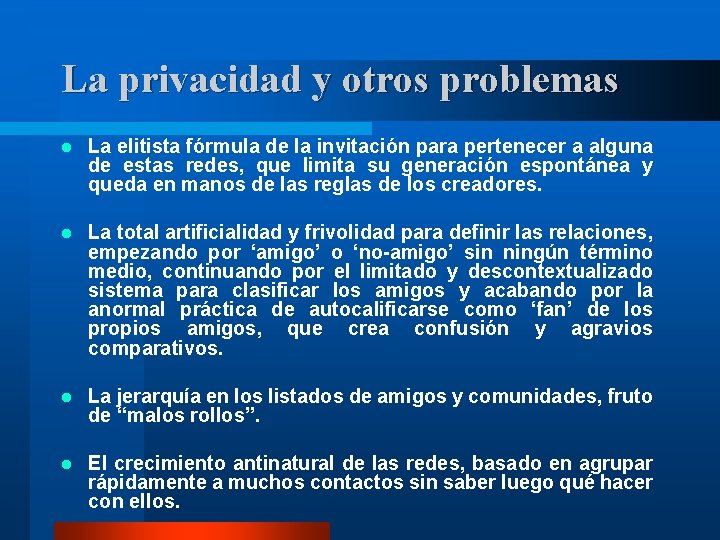 La privacidad y otros problemas l La elitista fórmula de la invitación para pertenecer