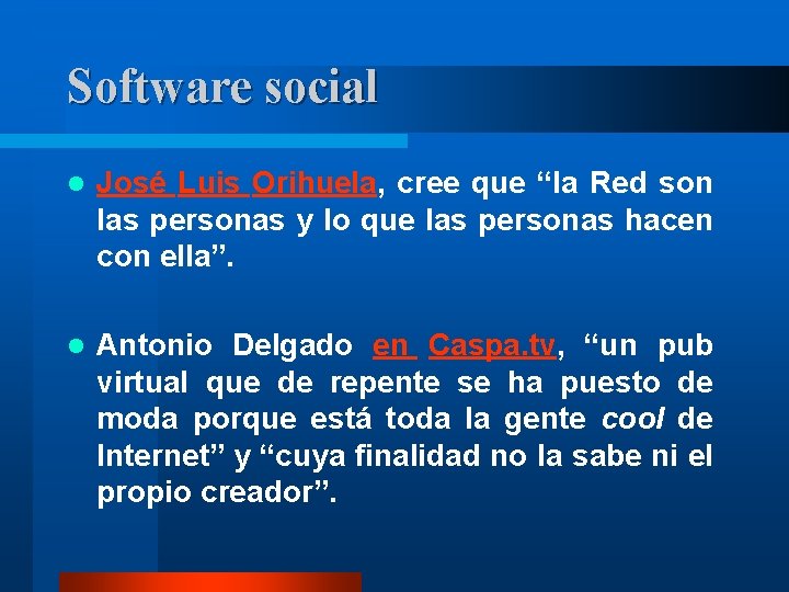 Software social l José Luis Orihuela, cree que “la Red son las personas y