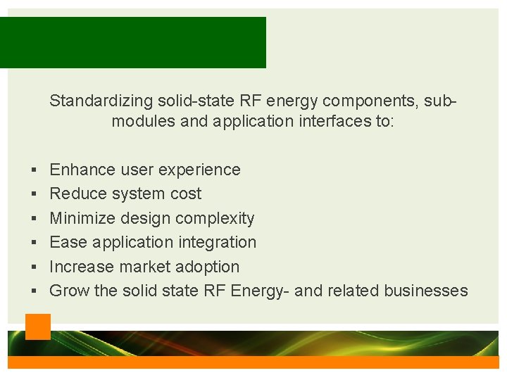 Standardizing solid-state RF energy components, submodules and application interfaces to: § Enhance user experience