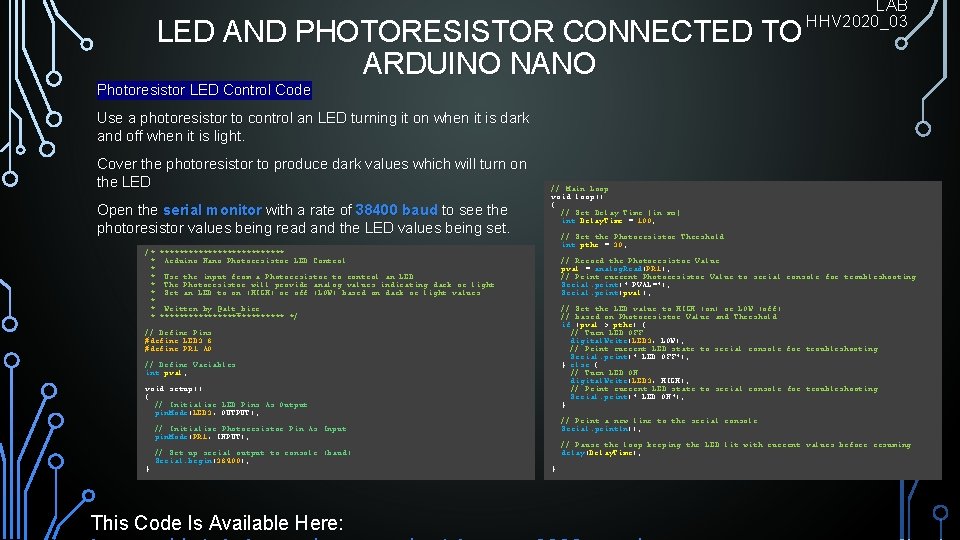 LED AND PHOTORESISTOR CONNECTED TO ARDUINO NANO LAB HHV 2020_03 Photoresistor LED Control Code