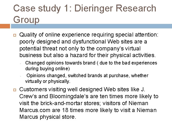 Case study 1: Dieringer Research Group Quality of online experience requiring special attention: poorly