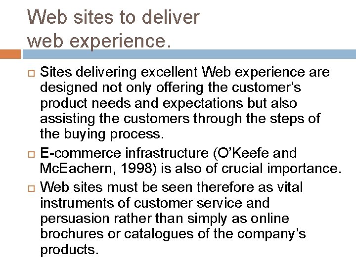 Web sites to deliver web experience. Sites delivering excellent Web experience are designed not