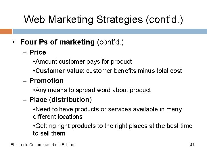 Web Marketing Strategies (cont’d. ) • Four Ps of marketing (cont’d. ) – Price