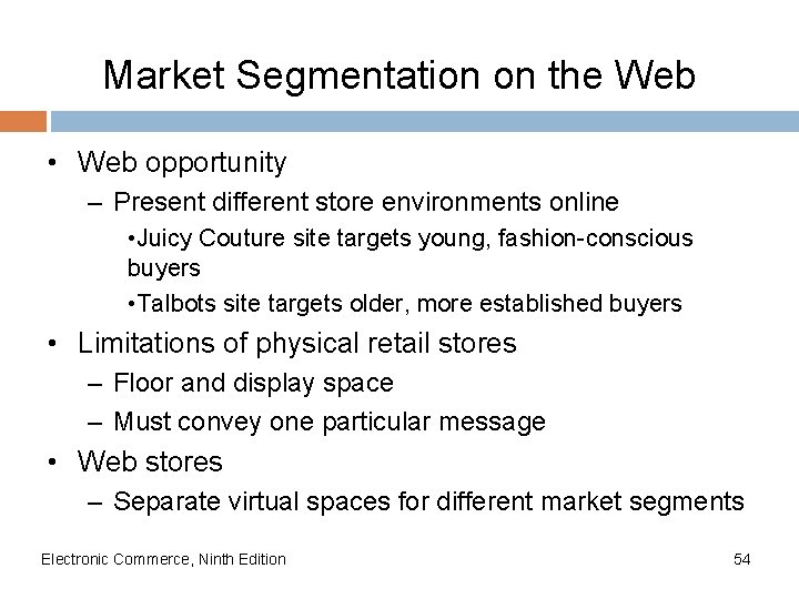 Market Segmentation on the Web • Web opportunity – Present different store environments online