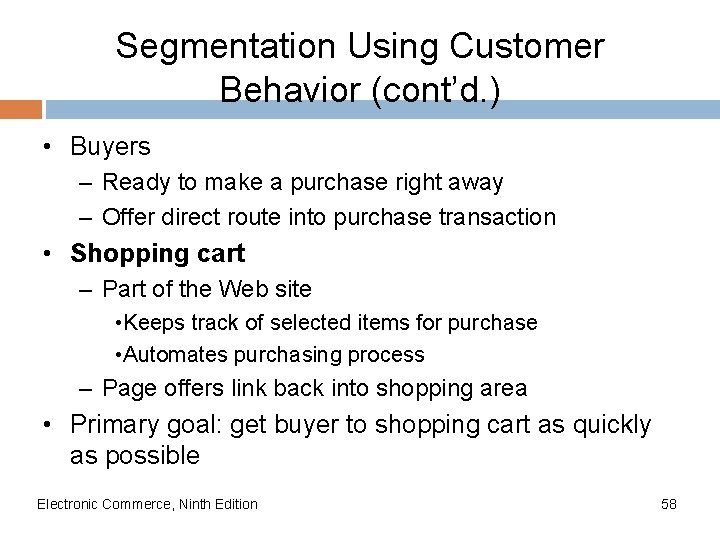 Segmentation Using Customer Behavior (cont’d. ) • Buyers – Ready to make a purchase