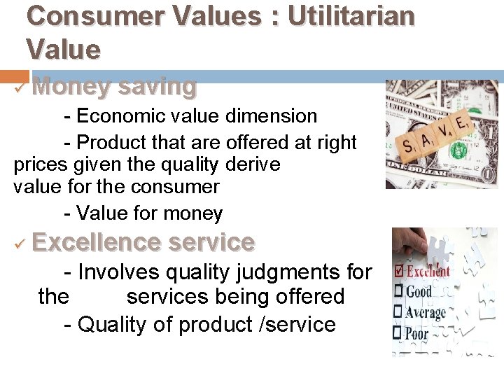 Consumer Values : Utilitarian Value ü Money saving - Economic value dimension - Product