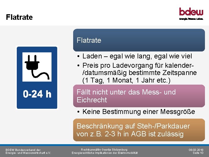 Flatrate • Laden – egal wie lang, egal wie viel • Preis pro Ladevorgang