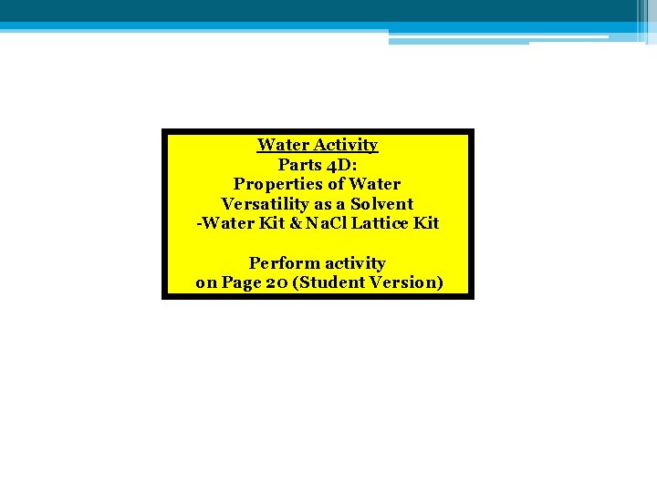 Water Activity Parts 4 D: Properties of Water Versatility as a Solvent -Water Kit