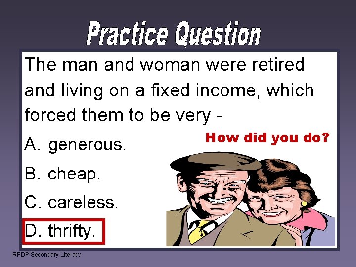 The man and woman were retired and living on a fixed income, which forced