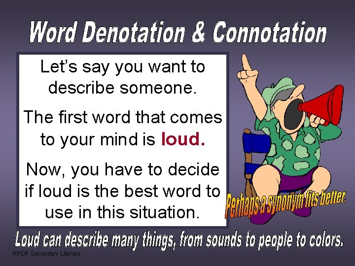 Let’s say you want to describe someone. The first word that comes to your