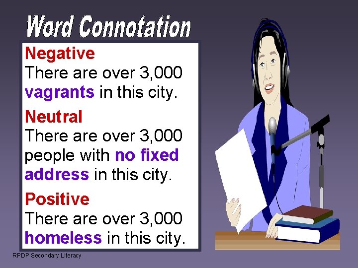 Negative There are over 3, 000 vagrants in this city. Neutral There are over