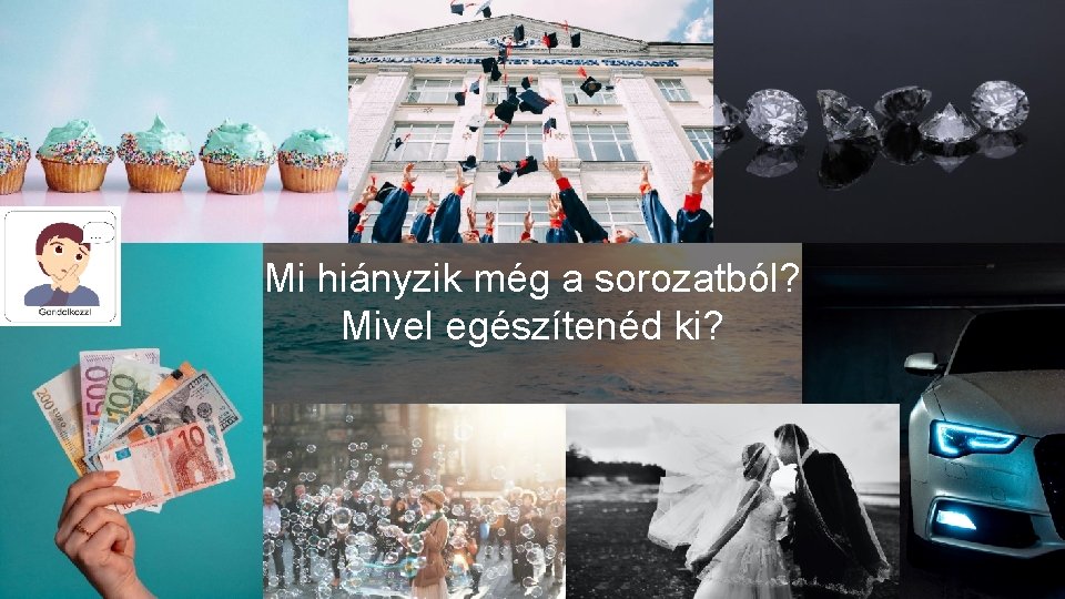 Mi hiányzik még a sorozatból? Mivel egészítenéd ki? 