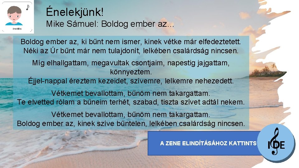 Énelekjünk! Mike Sámuel: Boldog ember az… Boldog ember az, ki bűnt nem ismer, kinek