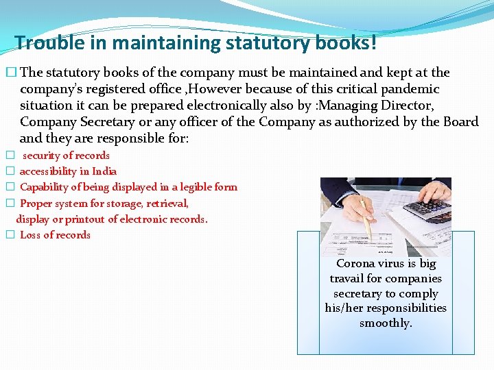 Trouble in maintaining statutory books! � The statutory books of the company must be