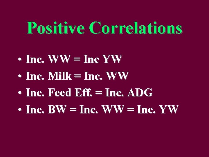 Positive Correlations • Inc. WW = Inc YW • Inc. Milk = Inc. WW