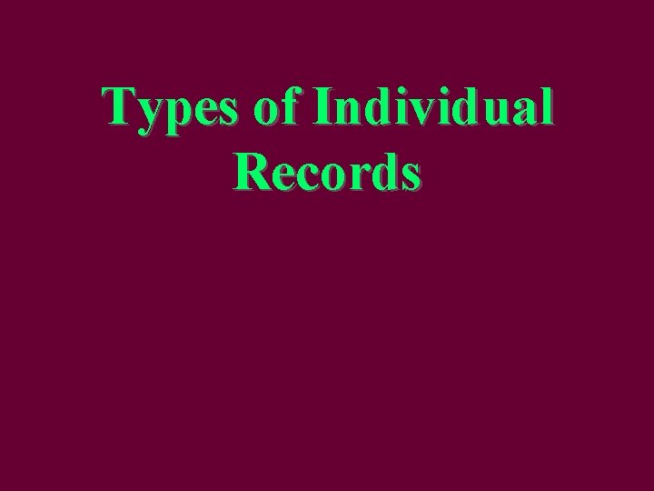 Types of Individual Records 