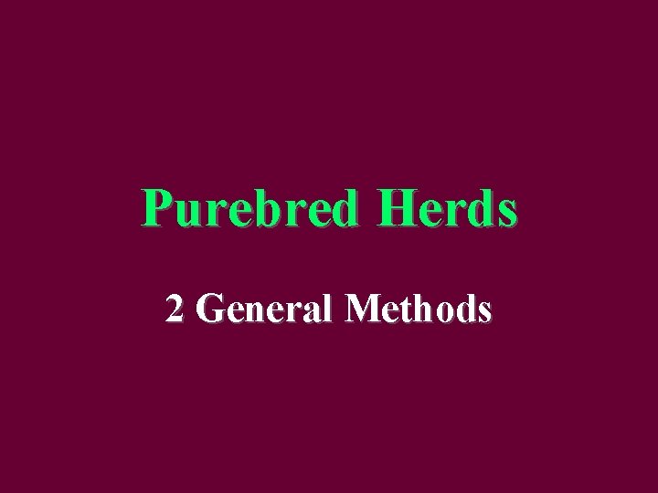 Purebred Herds 2 General Methods 