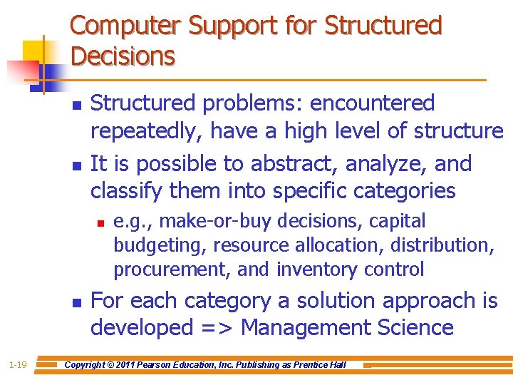 Computer Support for Structured Decisions n n Structured problems: encountered repeatedly, have a high