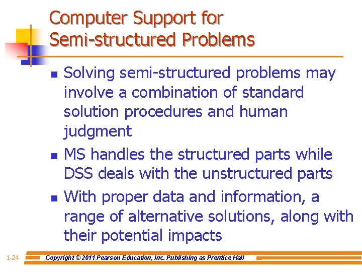 Computer Support for Semi-structured Problems n n n 1 -24 Solving semi-structured problems may