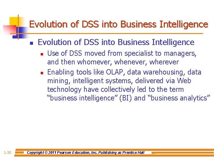 Evolution of DSS into Business Intelligence n n 1 -30 Use of DSS moved