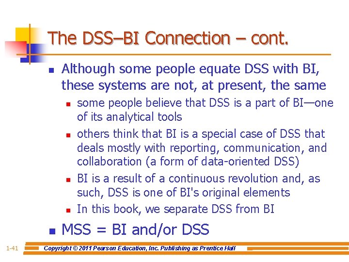 The DSS–BI Connection – cont. n Although some people equate DSS with BI, these