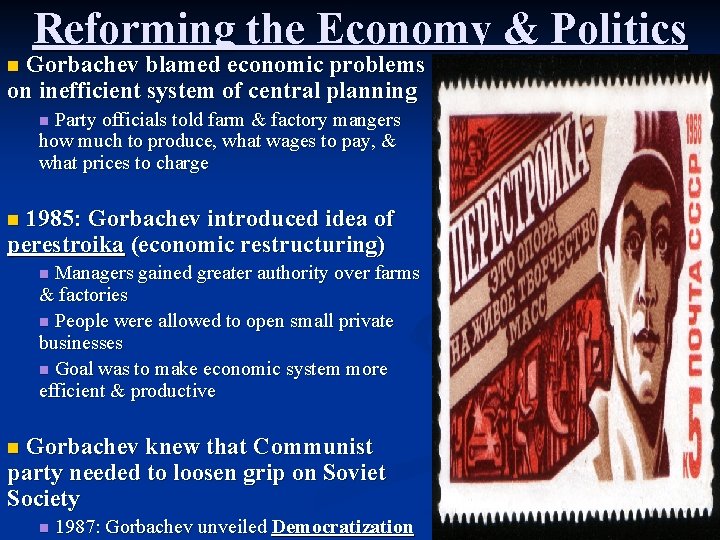 Reforming the Economy & Politics Gorbachev blamed economic problems on inefficient system of central