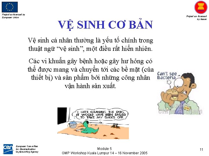 Project co-financed by European Union VỆ SINH CƠ BẢN Project co- financed by Asean