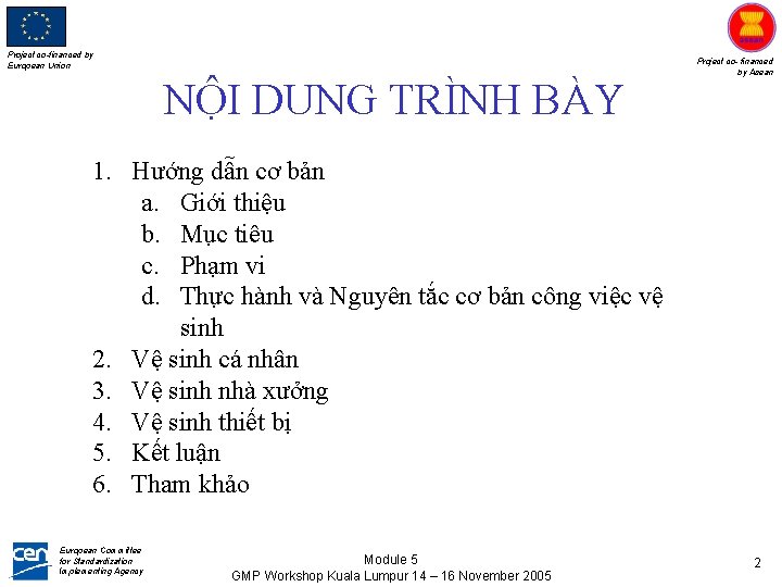 Project co-financed by European Union NỘI DUNG TRÌNH BÀY Project co- financed by Asean