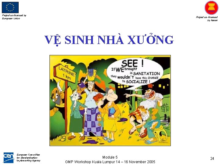 Project co-financed by European Union Project co- financed by Asean VỆ SINH NHÀ XƯỞNG