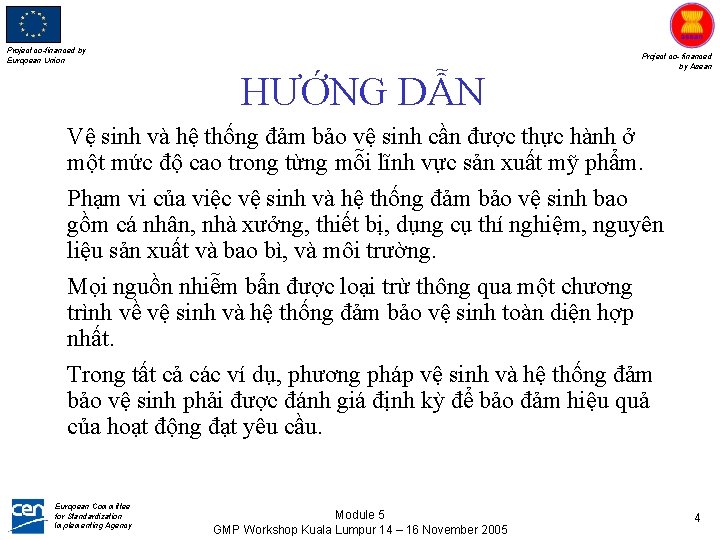 Project co-financed by European Union HƯỚNG DẪN Project co- financed by Asean Vệ sinh