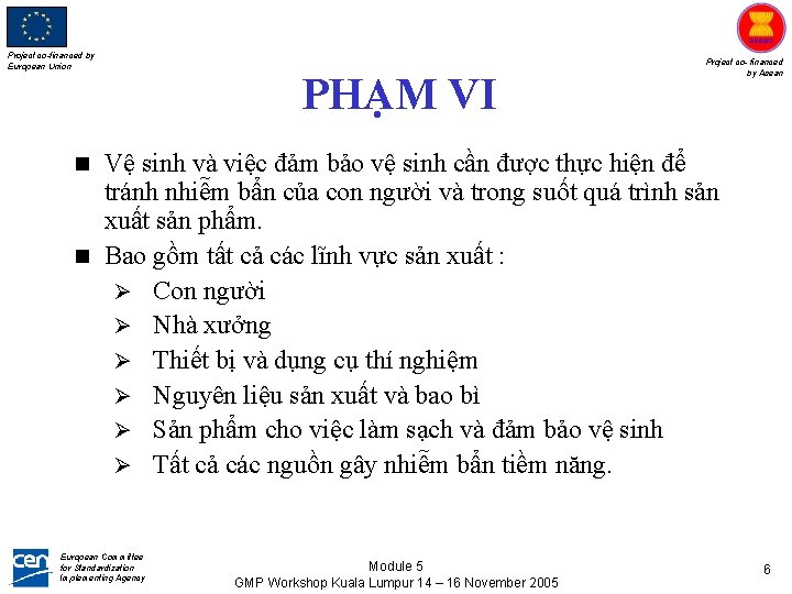 Project co-financed by European Union PHẠM VI Project co- financed by Asean Vệ sinh