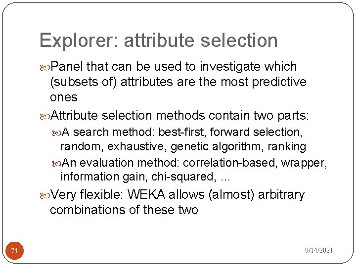Explorer: attribute selection Panel that can be used to investigate which (subsets of) attributes