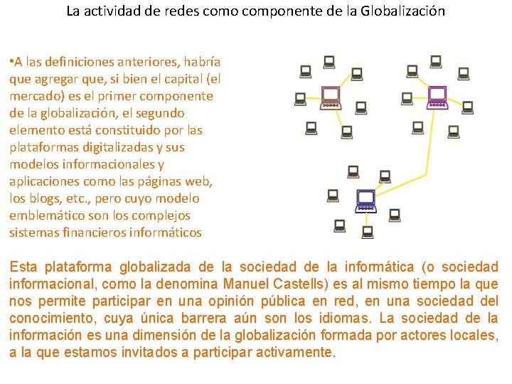 La actividad de redes como componente de la Globalización • A las definiciones anteriores,