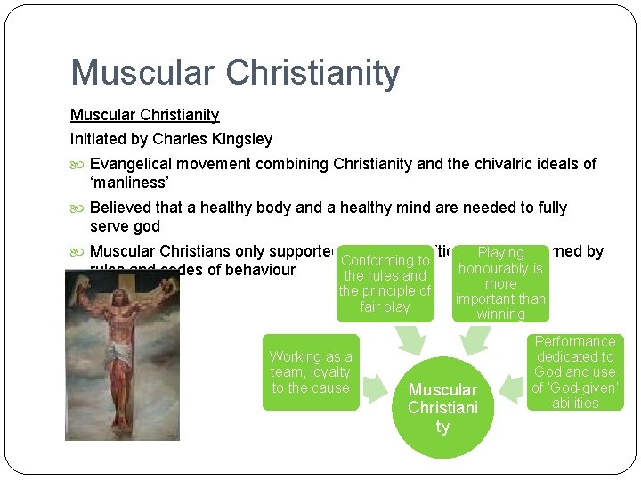 Muscular Christianity Initiated by Charles Kingsley Evangelical movement combining Christianity and the chivalric ideals