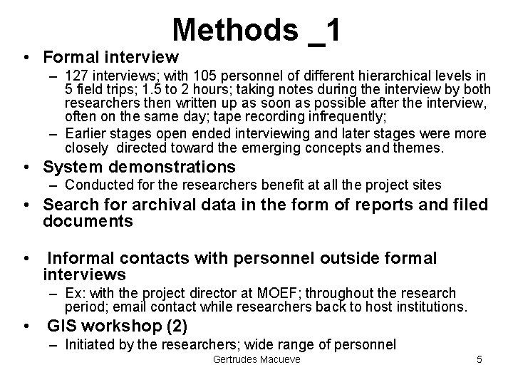 Methods _1 • Formal interview – 127 interviews; with 105 personnel of different hierarchical