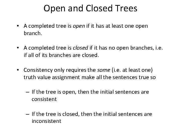 Open and Closed Trees • A completed tree is open if it has at