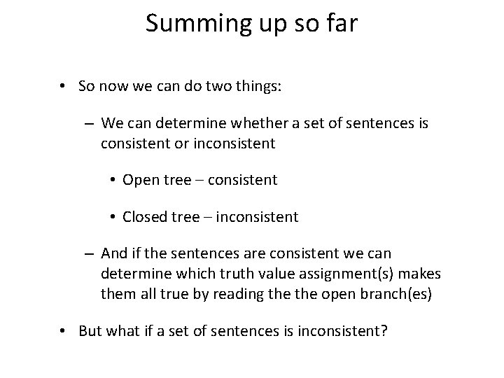 Summing up so far • So now we can do two things: – We