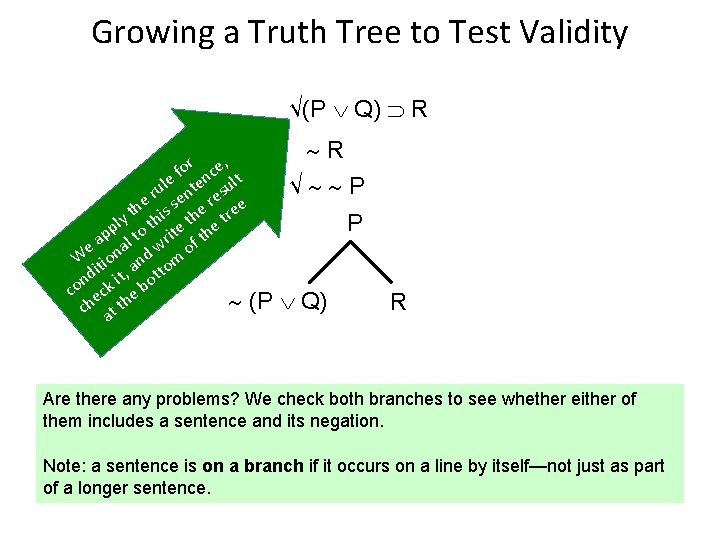 Growing a Truth Tree to Test Validity √(P Q) R or ce, f le