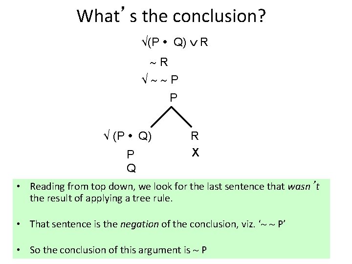 What’s the conclusion? √(P • Q) R R √ P P √ (P •