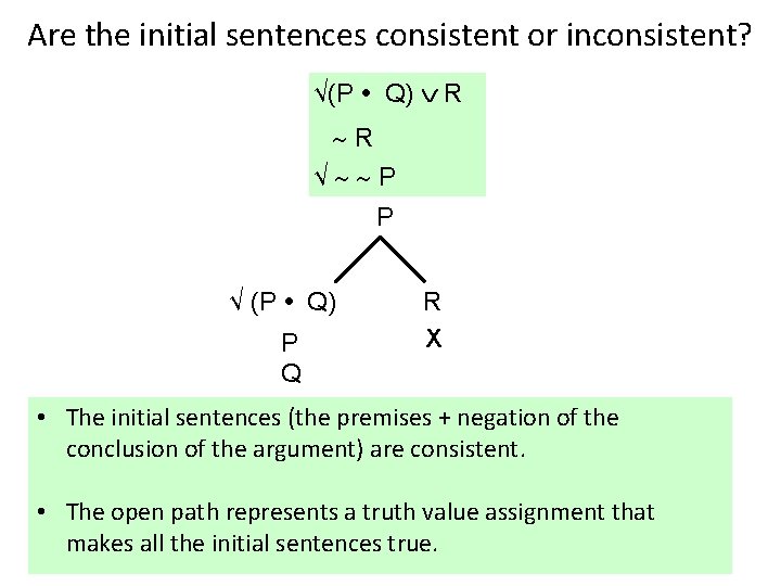 Are the initial sentences consistent or inconsistent? √(P • Q) R R √ P