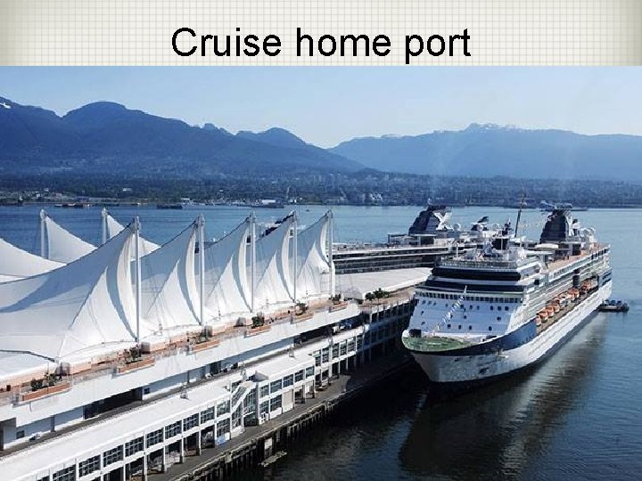 Cruise home port 