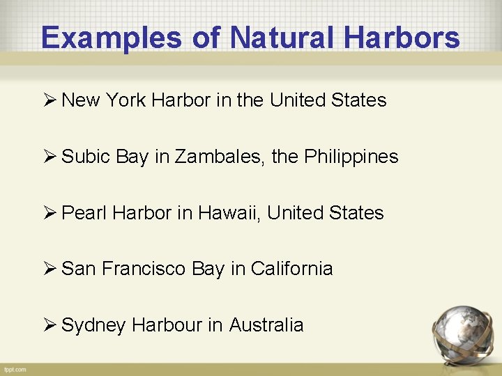 Examples of Natural Harbors Ø New York Harbor in the United States Ø Subic