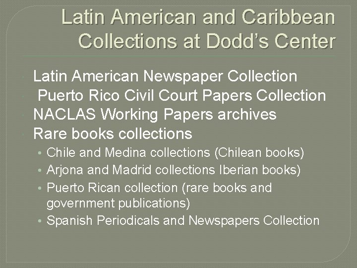 Latin American and Caribbean Collections at Dodd’s Center Latin American Newspaper Collection Puerto Rico