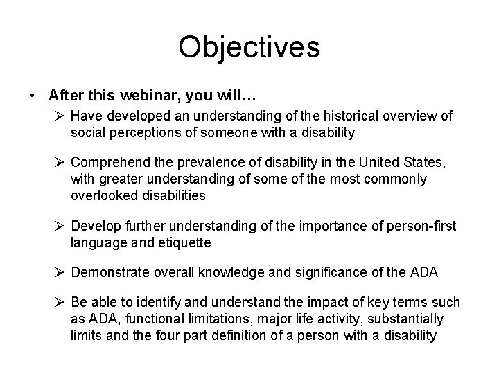 Objectives • After this webinar, you will… Ø Have developed an understanding of the