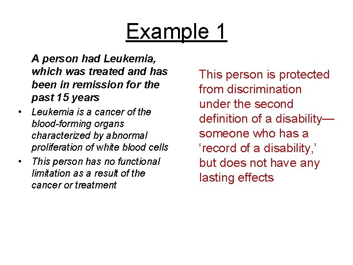 Example 1 A person had Leukemia, which was treated and has been in remission