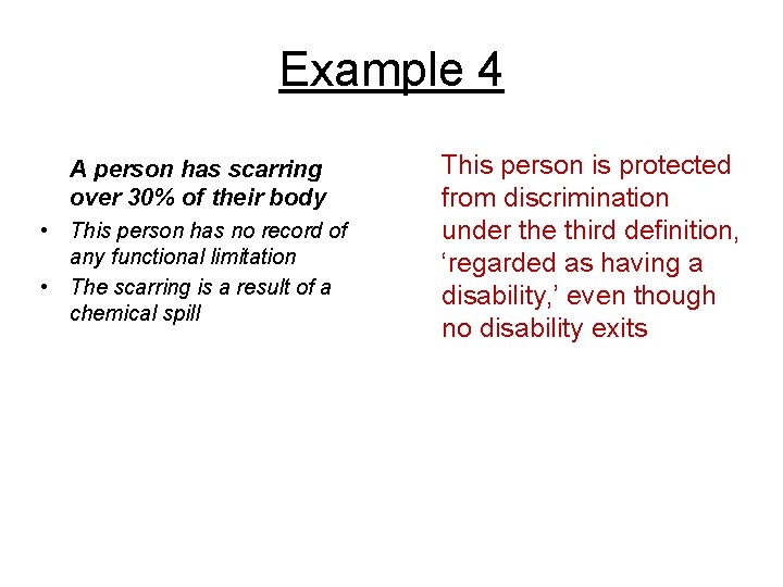 Example 4 A person has scarring over 30% of their body • This person