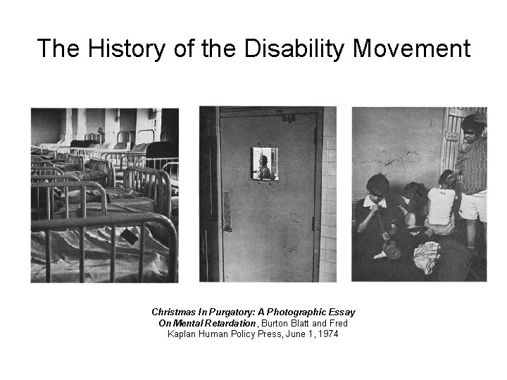 The History of the Disability Movement Christmas In Purgatory: A Photographic Essay On Mental