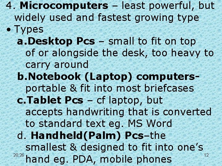 4. Microcomputers – least powerful, but widely used and fastest growing type • Types 4. Microcomputers – least powerful, but widely used and fastest growing type • Types