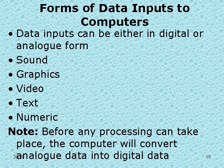 Forms of Data Inputs to Computers • Data inputs can be either in digital Forms of Data Inputs to Computers • Data inputs can be either in digital